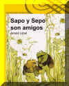 Sapo y Sepo son amigos, Frog and Toad are Friends, Del Sol Books