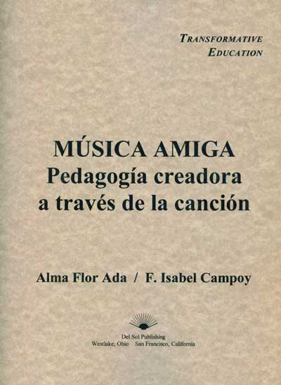 Musica amiga Pedagogia creadora a traves de la cancion, Del Sol Books