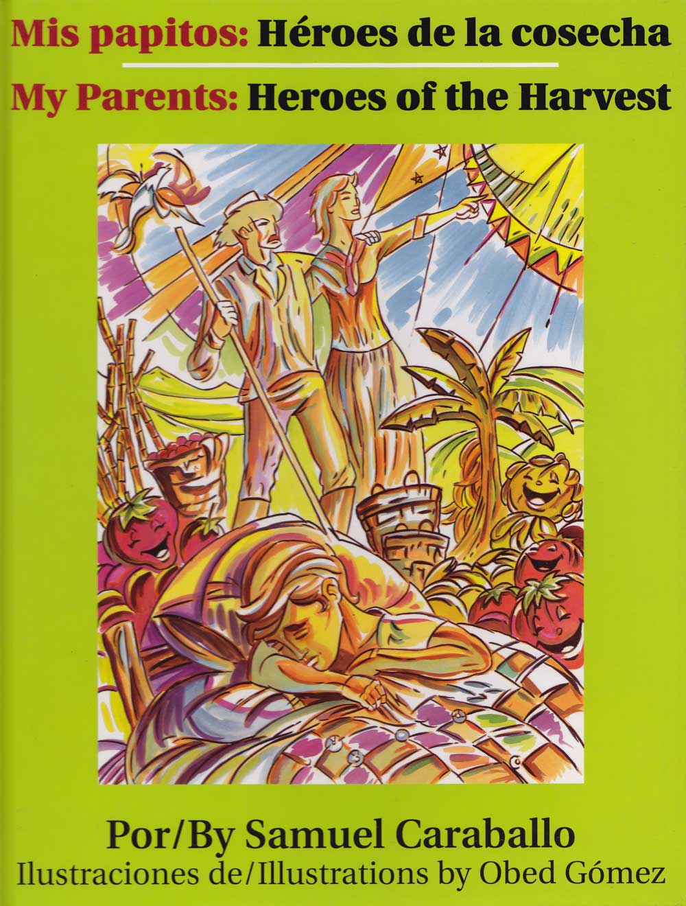Mis papitos Heroes de la cosecha - My Parents Heroes of the Harvest, Del Sol Books