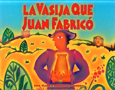 La vasija que Juan Fabrico, The Pot that Juan Built, Del Sol Books