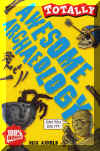 Awesome Archaeology, Totally, Horrible Books